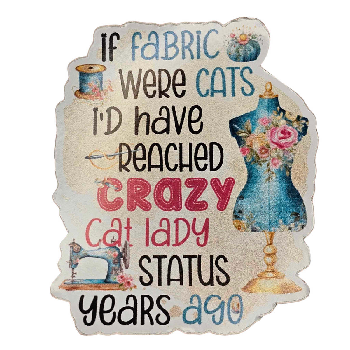 If Fabric Were Cats Sticker – Humble Stitch